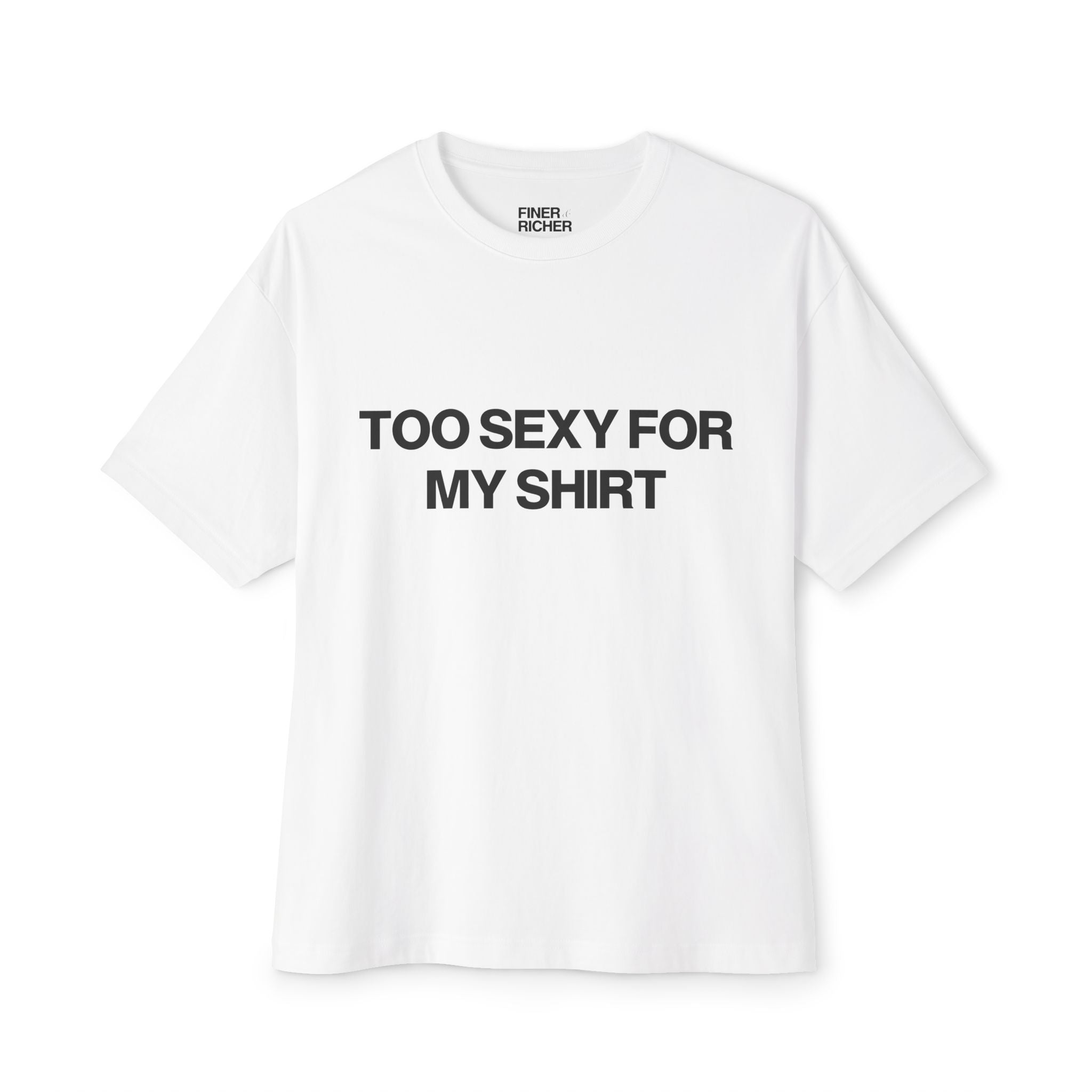 Too Sexy White Tee