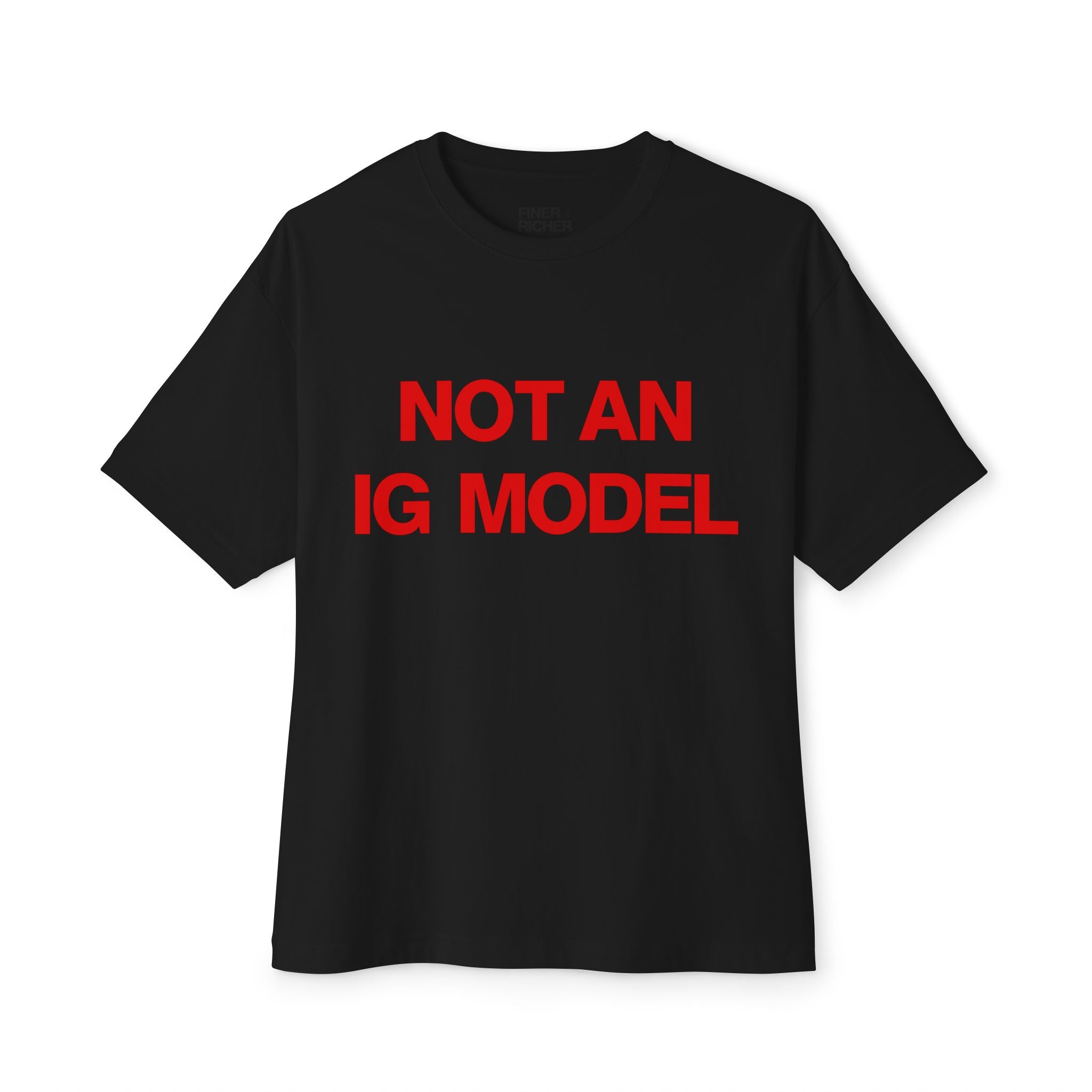 Not An IG Model Tee